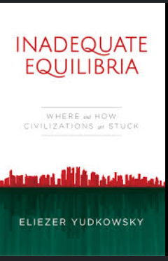 Cover of Inadequate Equilibria: Where and How Civilizations Get Stuck